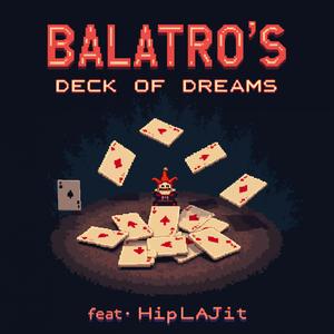 Balatro's Deck of Dreams (feat. HipLaJit)