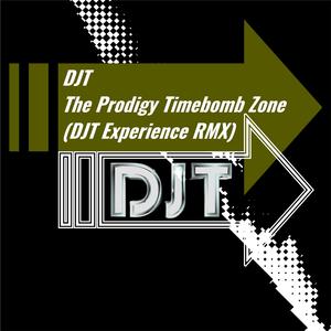 The Prodigy Timebomb Zone (DJT Experience Remix) (DJT Experience Remix)