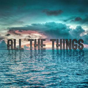 All the Things