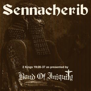 Sennacherib (feat. 2 Kings 19 28-37)