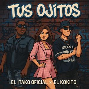 Tus Ojitos (EL KOKITO Remix)