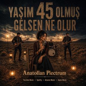 Yaşım 45 Olmuş Gelsen Ne Olur...