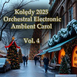 Cicha noc (Orchestral Electronic Ambient Carol, Vol. 4)