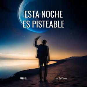 Esta Noche Es Pisteable (feat. Los De Cruces)