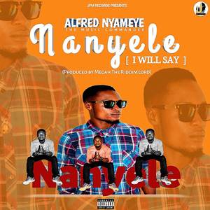 Nanyele{Iwill say}