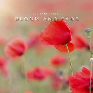 Bloom and Fade