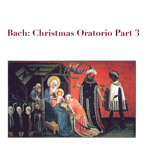Bach: Christmas Oratorio, BWV 248 - Part 3: Herrscher Des Himmels, Erhöre Das Lallen