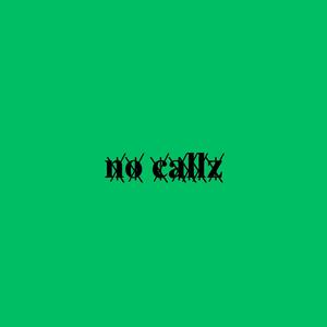 no callz