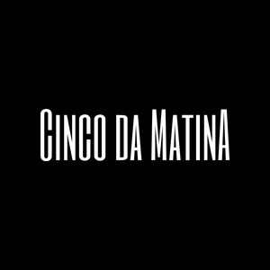 Cinco Da Matina