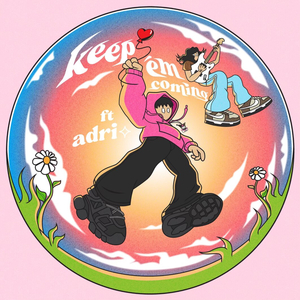 Keep 'em coming (feat. adri)