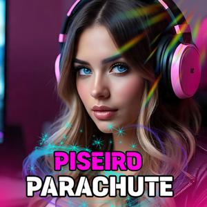 PISEIRO 2025 PARACHUTE LANÇAMENTO RITMOS DA MARY