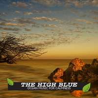The High Blue- Ocean Music for Calmness