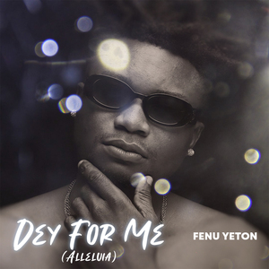 Dey For Me (Alleluia)