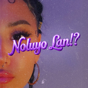 Noluyo Lan!