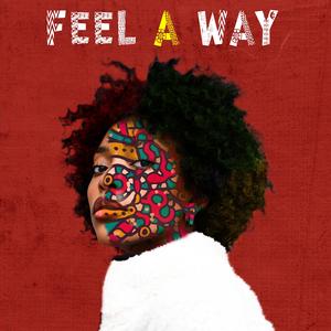 Feel A Way