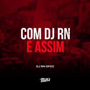 Com DJ RN é Assim