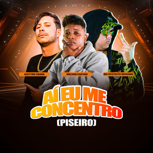 Aí Eu Me Concentro (Piseiro)