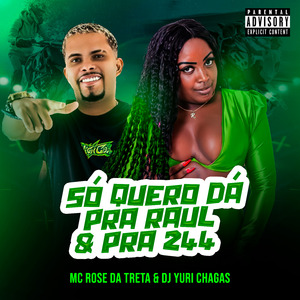 Só Quero Dá pra Raul & pra 244