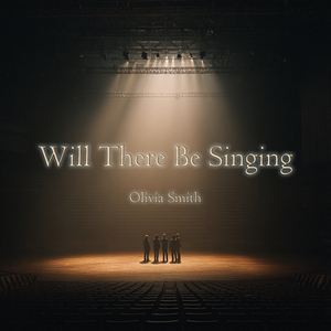 Will There Be Singing