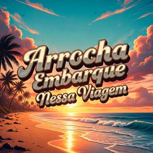 Embarque Nessa Viagem (Arrocha Funk Remix)