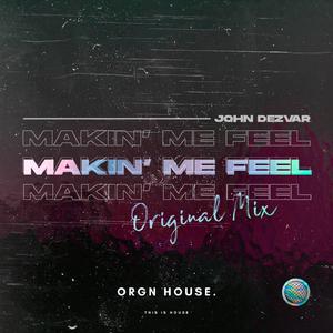 Makin' Me Feel