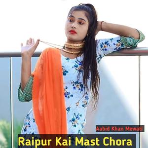 Raipur Kai Mast Chora