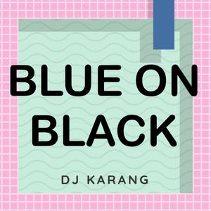 Blue On Black (Originally Performed By Five Finger Death Punch)