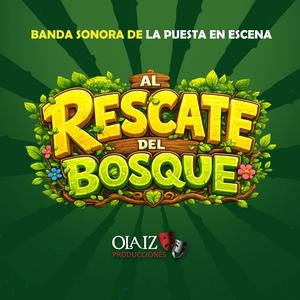Apertura (Al Rescate del Bosque)