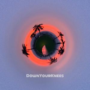DownYourKnees当要你