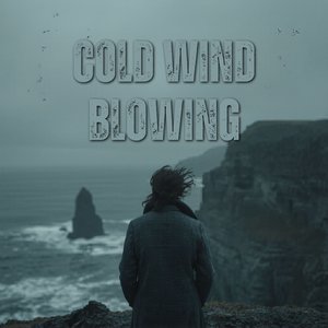 Cold Wind Blowing