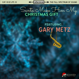 Santa Make Him My Christmas Gift (feat. Gary Metz)