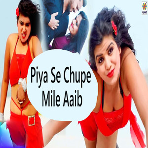 Piya Se Chupe Mile Aaib