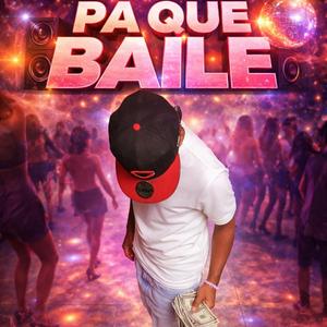 PA QUE BAILE