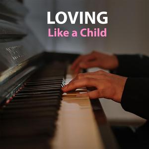 loving like a child