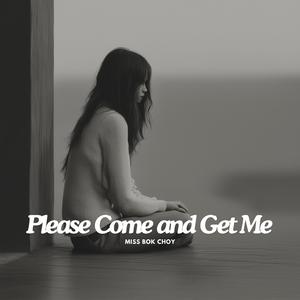Please Come and Get Me