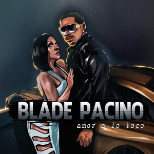 Amor a Lo Loco (feat. Blade Pacino)