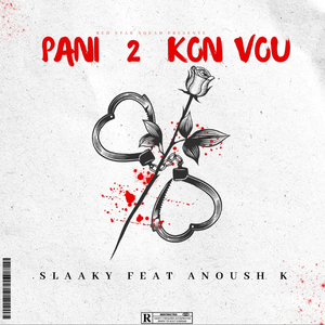 Pani 2 kon vou (feat. Anoush K)