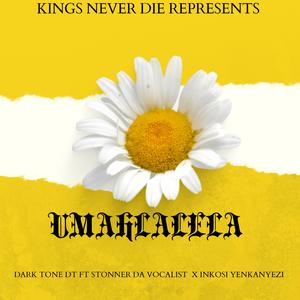 Umahlalela (feat. Dark Tone DT, Inkosi yenkanyezi & Stonner Da Vocalist)