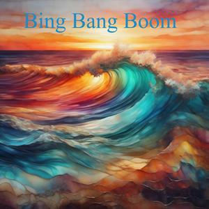 Bing Bang Boom