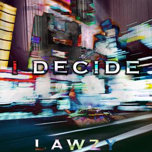 I decide