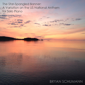 The Star-Spangled Banner: A Variation on the Us National Anthem for Solo Piano (Arr. Bryan Schumann)