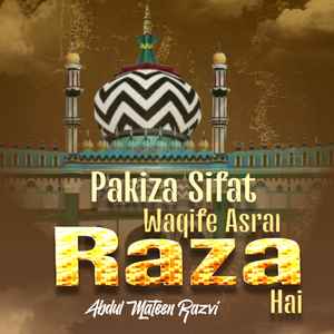 Pakiza Sifat waqife asrar Raza Hai