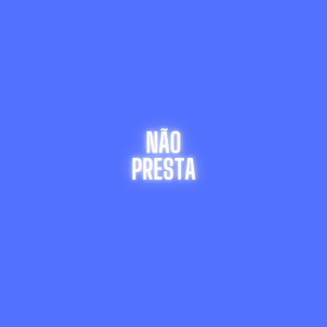 Não Presta