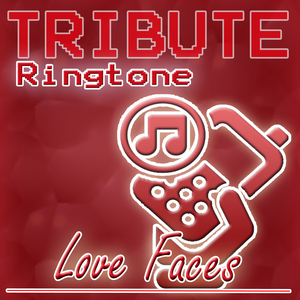 Love Faces - Ringtone
