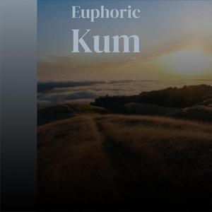 Euphoric Kum
