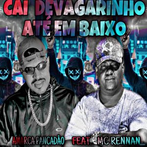 Cai Devagarinho Até em Baixo (feat. Mc Rennan)