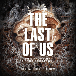 The Last of Us (Original Motion Picture Soundtrack)