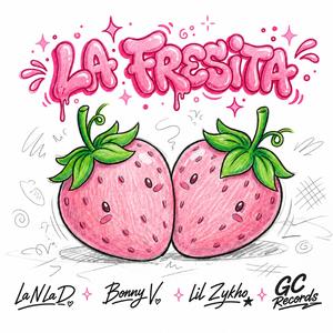 LA FRESITA_NANDITO D X BONNY V X LIL ZYKHO X GC RECORDS