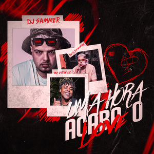 Uma Hora acaba o love