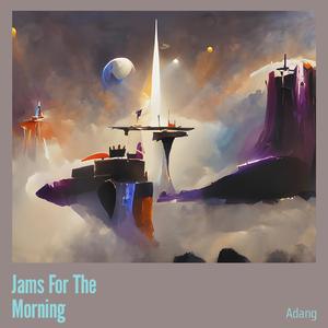 Jams for the Morning